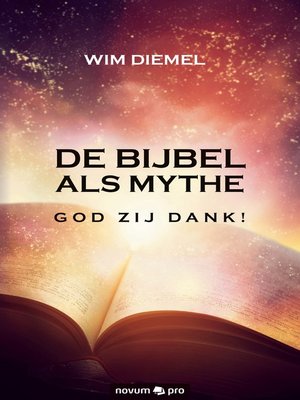 cover image of DE BIJBEL ALS MYTHE GOD ZIJ DANK!